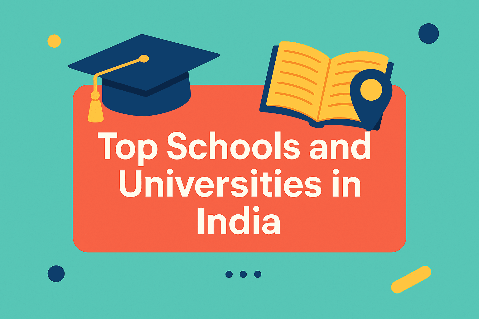 Top Schools and Universities in India